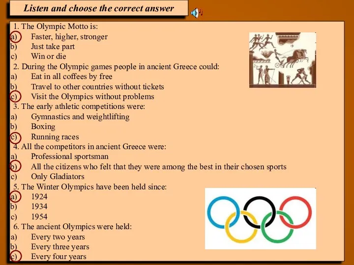 Listen and choose the correct answer 1. The Olympic Motto