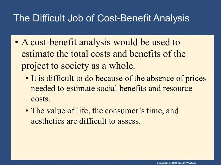 The Difficult Job of Cost-Benefit Analysis A cost-benefit analysis would