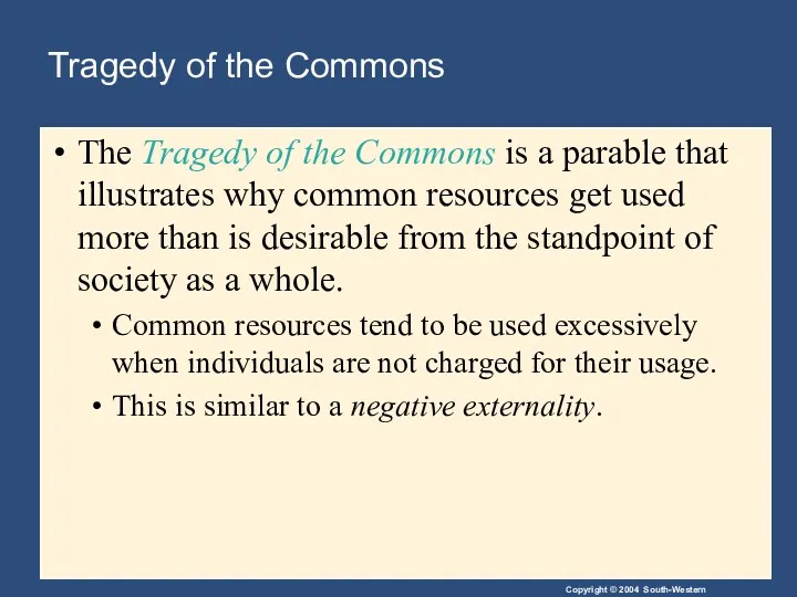 Tragedy of the Commons The Tragedy of the Commons is