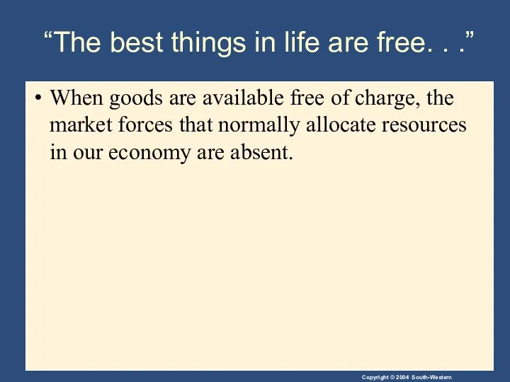 “The best things in life are free. . .” When