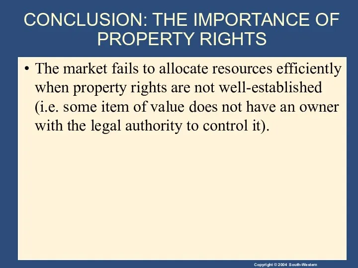 CONCLUSION: THE IMPORTANCE OF PROPERTY RIGHTS The market fails to
