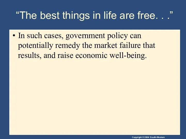 “The best things in life are free. . .” In