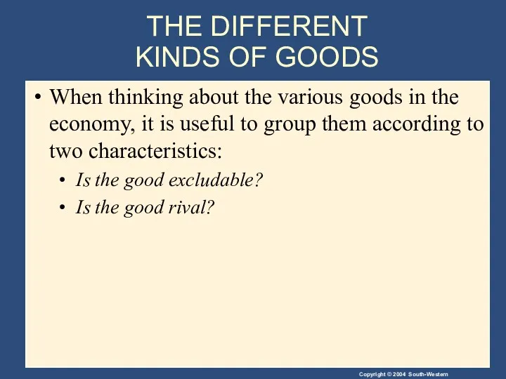 THE DIFFERENT KINDS OF GOODS When thinking about the various