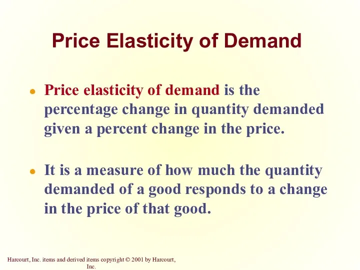 Price Elasticity of Demand Price elasticity of demand is the