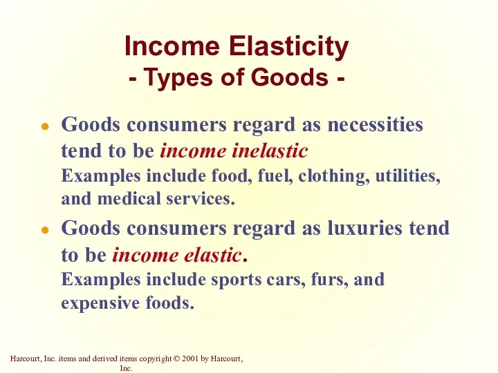 Income Elasticity - Types of Goods - Goods consumers regard