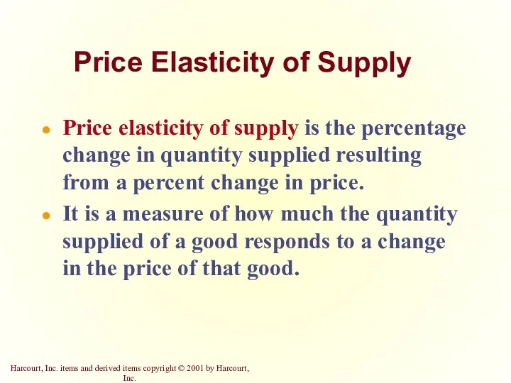 Price Elasticity of Supply Price elasticity of supply is the