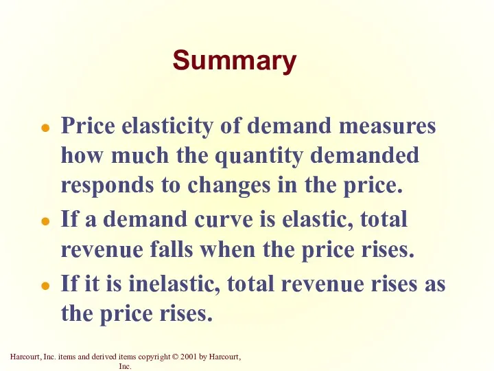 Summary Price elasticity of demand measures how much the quantity