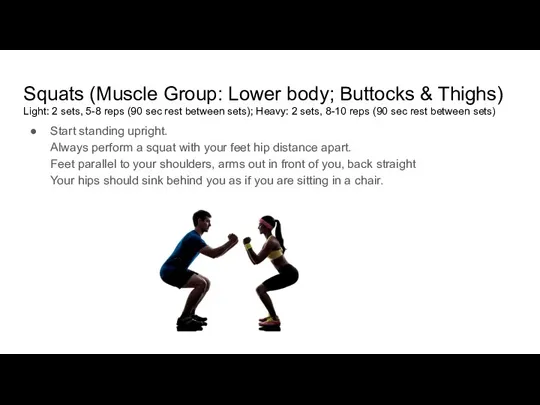 Squats (Muscle Group: Lower body; Buttocks & Thighs) Light: 2