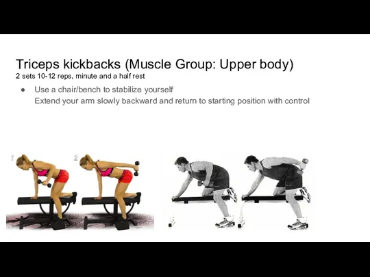 Triceps kickbacks (Muscle Group: Upper body) 2 sets 10-12 reps,