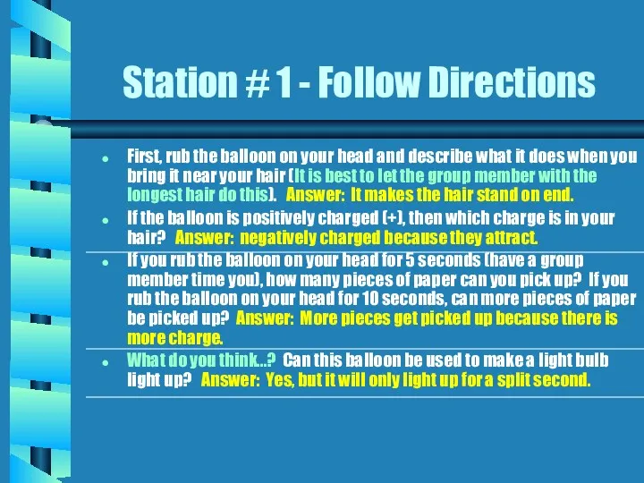 Station # 1 - Follow Directions First, rub the balloon