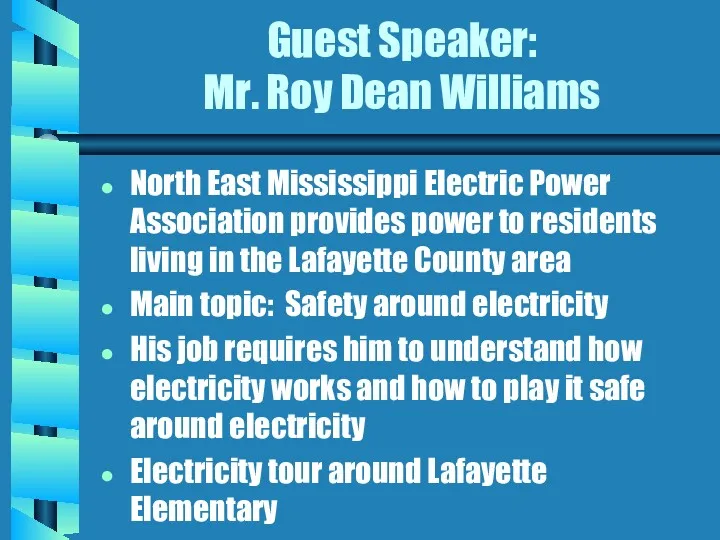 Guest Speaker: Mr. Roy Dean Williams North East Mississippi Electric