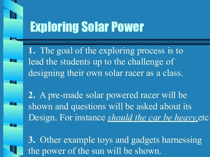 Exploring Solar Power 1. The goal of the exploring process