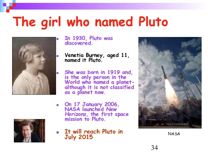 The girl who named Pluto In 1930, Pluto was discovered.