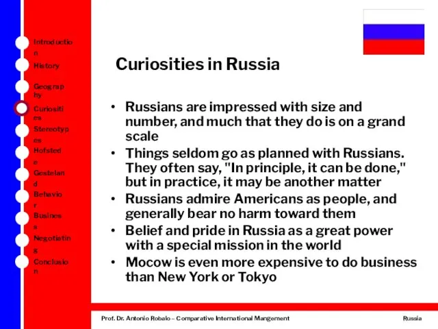 Curiosities in Russia Russians are impressed with size and number, and much that