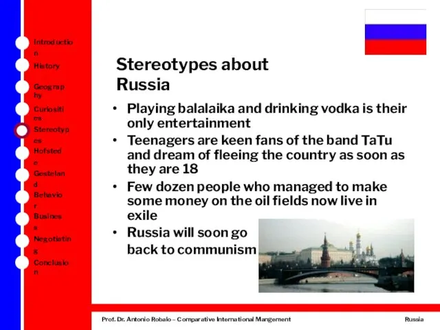 Stereotypes about Russia Playing balalaika and drinking vodka is their