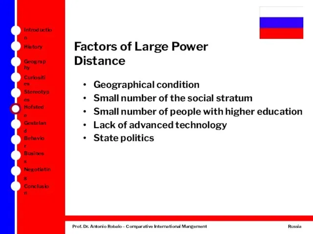 Factors of Large Power Distance Geographical condition Small number of the social stratum