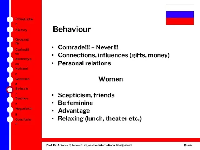 Behaviour Comrade!!! – Never!!! Connections, influences (gifts, money) Personal relations