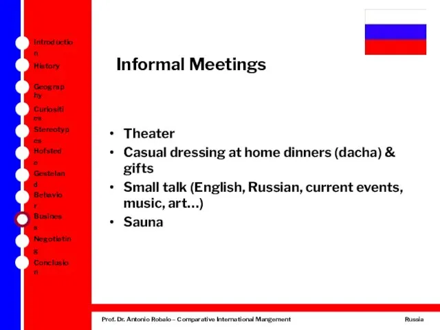 Informal Meetings Theater Casual dressing at home dinners (dacha) & gifts Small talk