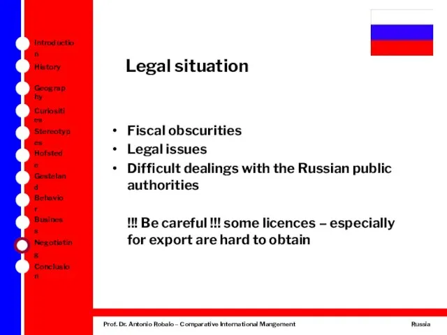 Legal situation Fiscal obscurities Legal issues Difficult dealings with the Russian public authorities