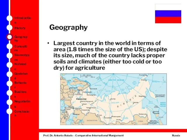 Geography Largest country in the world in terms of area (1.8 times the