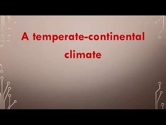 A temperate-continental climate
