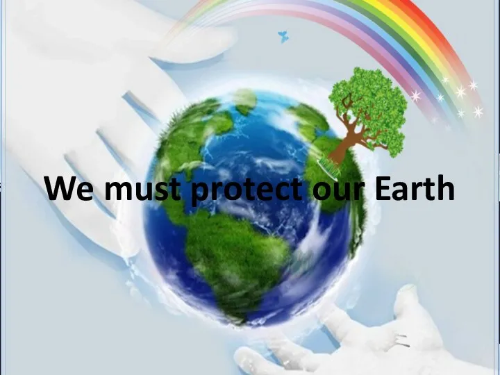 We must protect our Earth
