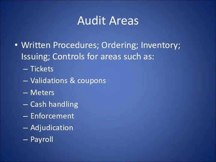 Audit Areas Written Procedures; Ordering; Inventory; Issuing; Controls for areas