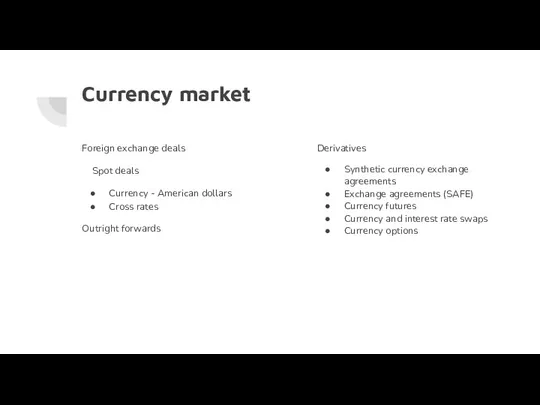 Currency market Foreign exchange deals Spot deals Currency - American dollars Cross rates