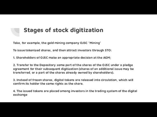 Stages of stock digitization Take, for example, the gold mining company OJSC "Mining"