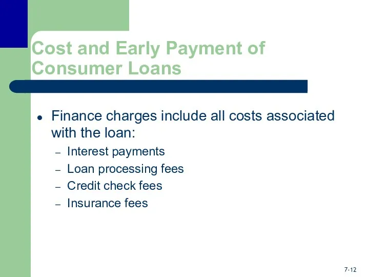 Cost and Early Payment of Consumer Loans Finance charges include all costs associated