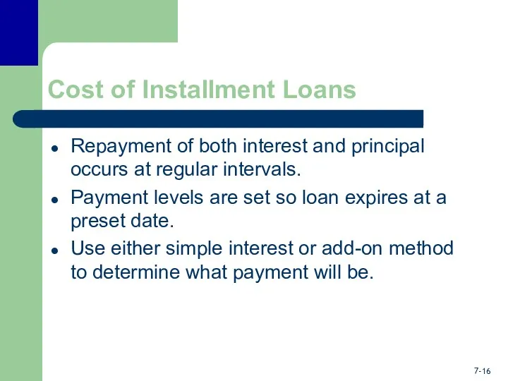 Cost of Installment Loans Repayment of both interest and principal