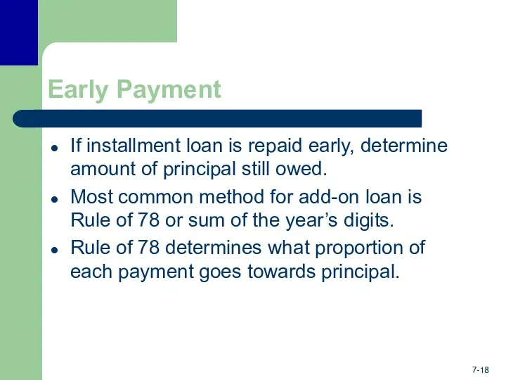Early Payment If installment loan is repaid early, determine amount of principal still