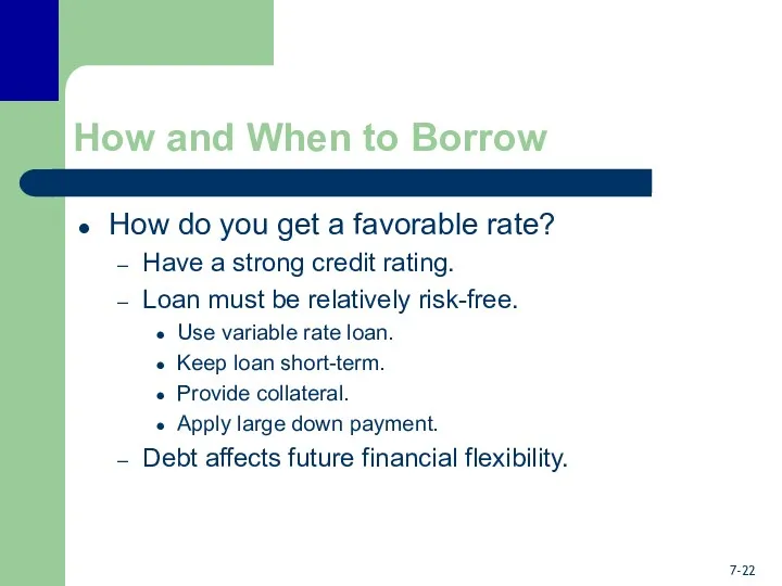 How and When to Borrow How do you get a favorable rate? Have
