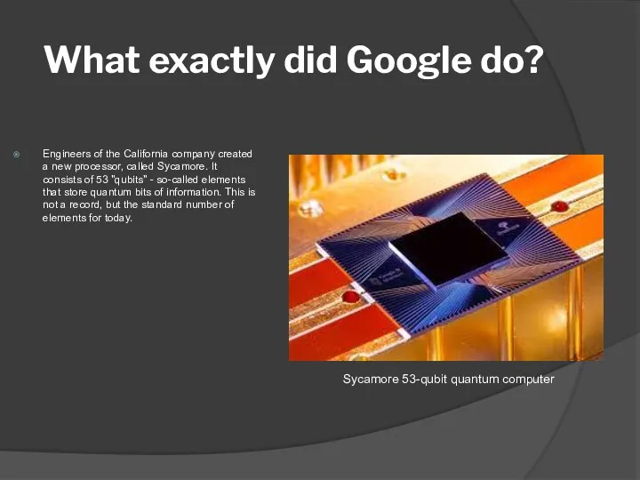 What exactly did Google do? Engineers of the California company created a new