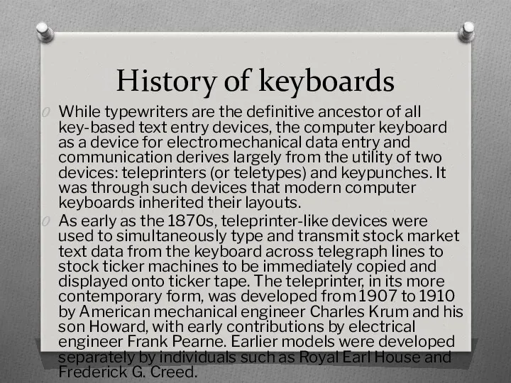 History of keyboards While typewriters are the definitive ancestor of