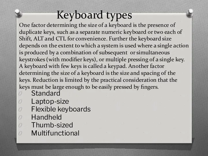 Keyboard types One factor determining the size of a keyboard