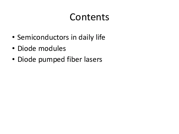 Contents Semiconductors in daily life Diode modules Diode pumped fiber lasers