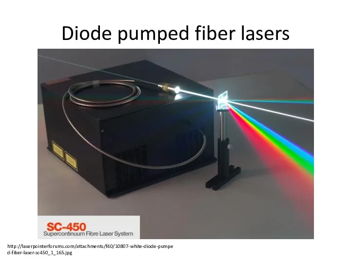 Diode pumped fiber lasers http://laserpointerforums.com/attachments/f40/10807-white-diode-pumped-fiber-laser-sc450_1_165.jpg