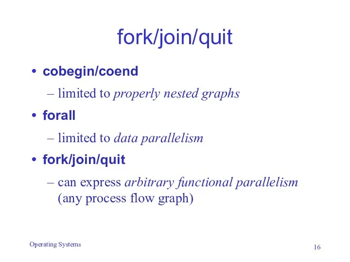 fork/join/quit cobegin/coend limited to properly nested graphs forall limited to