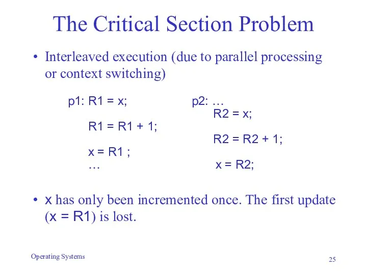The Critical Section Problem Interleaved execution (due to parallel processing