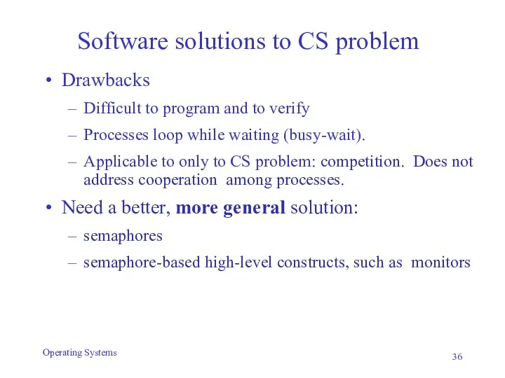 Software solutions to CS problem Drawbacks Difficult to program and