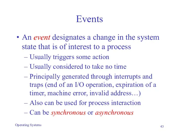 Events An event designates a change in the system state
