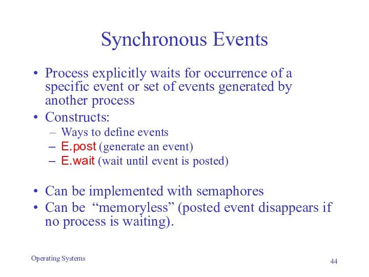 Synchronous Events Process explicitly waits for occurrence of a specific