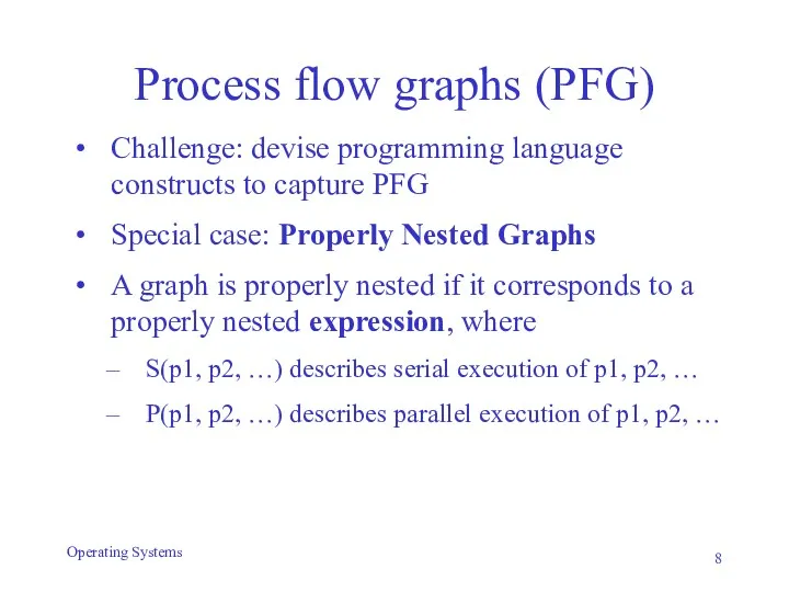 Process flow graphs (PFG) Challenge: devise programming language constructs to