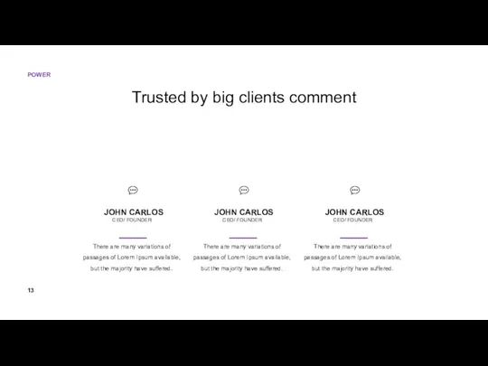 Trusted by big clients comment JOHN CARLOS CEO/ FOUNDER There are many variations