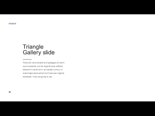Triangle Gallery slide There are many variations of passages of Lorem Ipsum available,