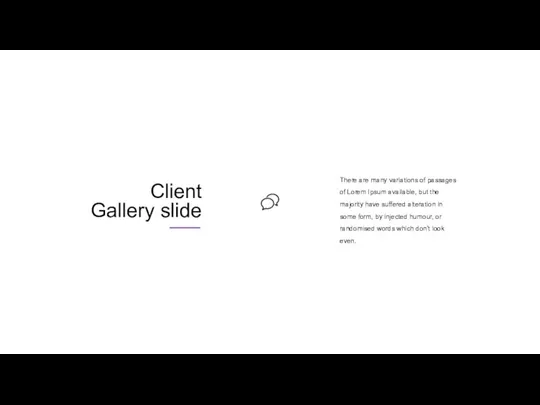 Client Gallery slide There are many variations of passages of Lorem Ipsum available,