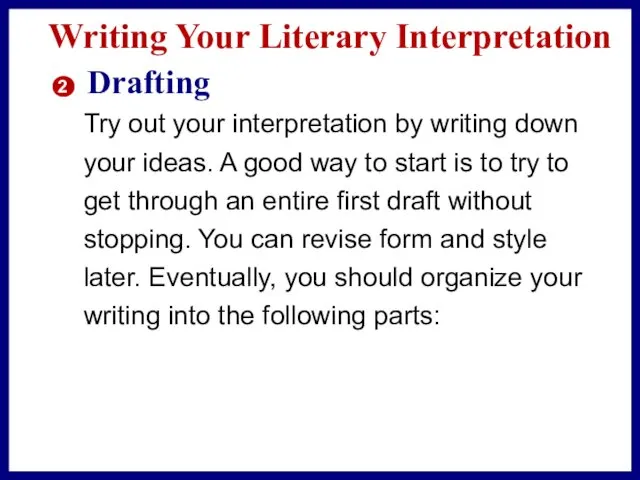 Writing Your Literary Interpretation Try out your interpretation by writing down your ideas.