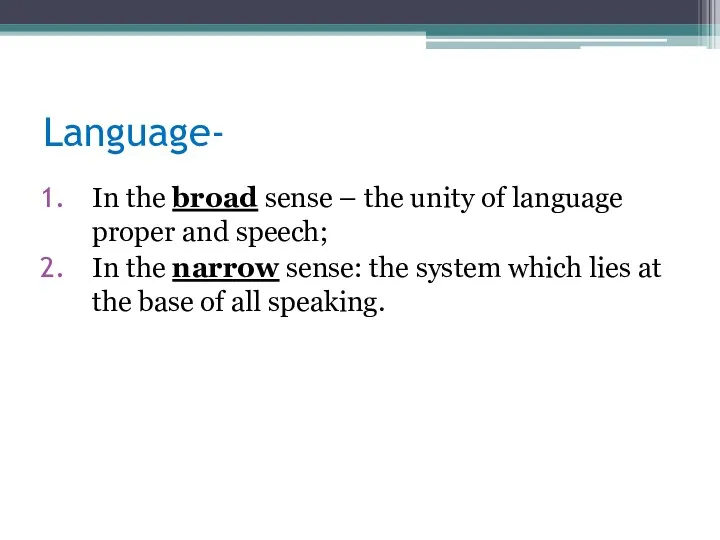 Language- In the broad sense – the unity of language