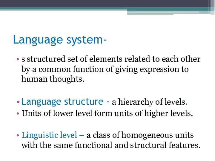 Language system- s structured set of elements related to each